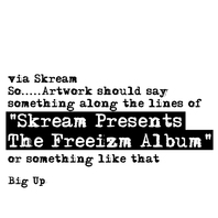Skream Presents Freeizm Mp3