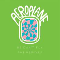 We Can't Fly: The Remixes Mp3