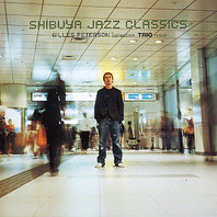 Shibuya Jazz Classics - Gilles Peterson Collection - Trio Issue Mp3