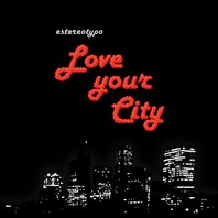 Love Your City Mp3