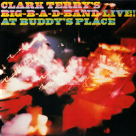 Clark Terry's Big B-A-D Band-Live At Buddy's Place (Reissued 1992) Mp3