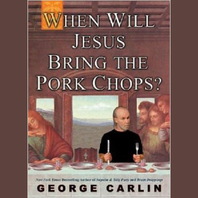 When Will Jesus Bring The Pork Chops? CD1 Mp3