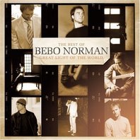 Great Light Of The World: The Best Of Bebo Norman Mp3