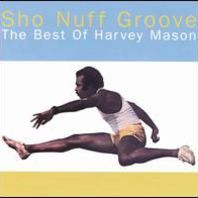 Sho Nuff Groove: The Best Of Harvey Mason Mp3