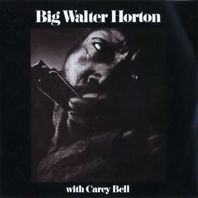 Big Walter Horton With Carey Bell Mp3