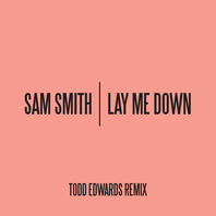 Lay Me Down (Todd Edwards Remix) (CDS) Mp3