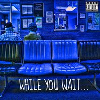 While You Wait... Mp3