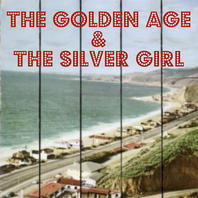 The Golden Age & The Silver Girl Mp3