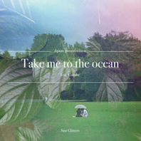 Take Me To The Ocean (Feat. Cuushe) (CDS) Mp3