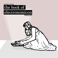 The Book Of Electronomicon (Remixes) Mp3