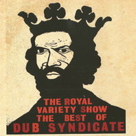 The Royal Variety Show The Best Of Dub Syndicate CD1 Mp3