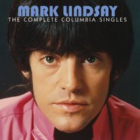 Mark Lindsay: The Complete Columbia Singles Mp3