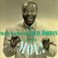 Just Say Moe!: Mo' Of The Best Of Louis Jordan Mp3