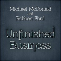 Unfinished Business (With Robben Ford) (EP) Mp3