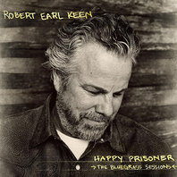 Happy Prisoner: The Bluegrass Sessions (Deluxe Edition) Mp3