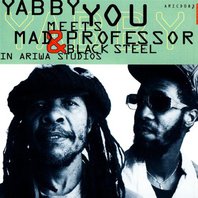 Yabby You Meets Mad Professor & Black Steel In Ariwa Studio Mp3