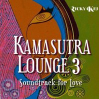 Kamasutra Lounge 3 - Soundtrack For Love Mp3