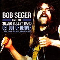 Get Out Of Denver - 1974 Live Radio Broadcast (With The Silver Bullet Band) Mp3