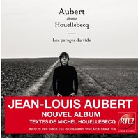 Aubert Chante Houellebecq - Les Parages Du Vide Mp3