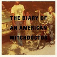 The Diary Of An American Witchdoctor Mp3