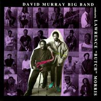 David Murray Big Band Conducted By Lawrence 'butch' Morris Mp3
