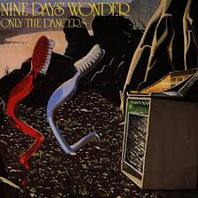 Nine Days Wonder & Only The Dancers Mp3