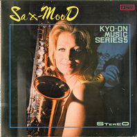 Sax Mood: Kyo-On Music Series 5 (With Art Pops Orchestra) (Vinyl) Mp3