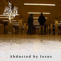 Abducted By Jesus Mp3