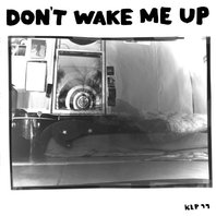 Don't Wake Me Up Mp3