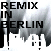Remix In Berlin (EP) Mp3