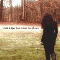 We Moved Like Ghosts Mp3