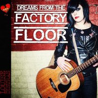 Dreams From The Factory Floor Mp3