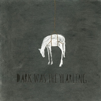 Dark Was The Yearling Mp3