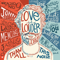Love Is Louder (Than All This Noise), Pt. 1 & 2 Mp3