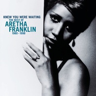 Knew You Were Waiting: The Best Of Aretha Franklin 1980-1998 Mp3