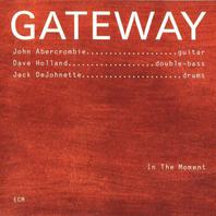 Gateway: In The Moment (With John Abercrombie & Jack Dejohnette) Mp3
