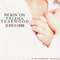 Pickin' On Trisha Yearwood: The Heart Of A Woman - A Bluegrass Tribute Mp3