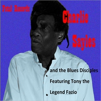 Charlie Sayles & The Blues Disciples (With Tony Fazio) Mp3