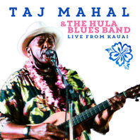 Taj Mahal & The Hula Blues Band Live From Kauai Mp3