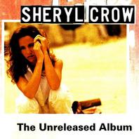 Sheryl Crow (The Unreleased Album) Mp3