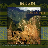 Tayta Inti - Father Sun (Music Of The Andes Vol. 4) Mp3