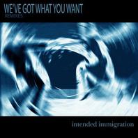 We've Got What You Want (Remixes) (EP) Mp3