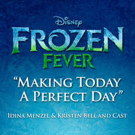 Making Today A Perfect Day (With Kristen Bell & The Cast Of Frozen Fever) (CDS) Mp3