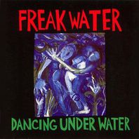 Dancing Under Water/Freakwater Mp3