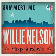 Summertime: Willie Nelson Sings Gershwin Mp3