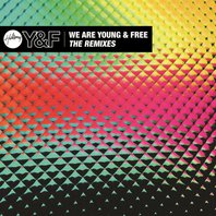 We Are Young & Free (The Remixes) Mp3