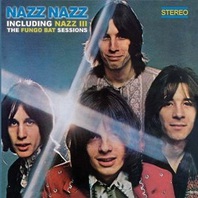 Nazz Nazz Including Nazz III - The Fungo Bat Sessions CD1 Mp3
