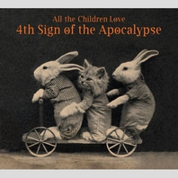 All The Children Love 4Th Sign Of The Apocalypse Mp3