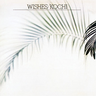 Wishes/Kochi (Reissue 2015) Mp3