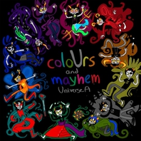 Colours And Mayhem: Universe A CD1 Mp3